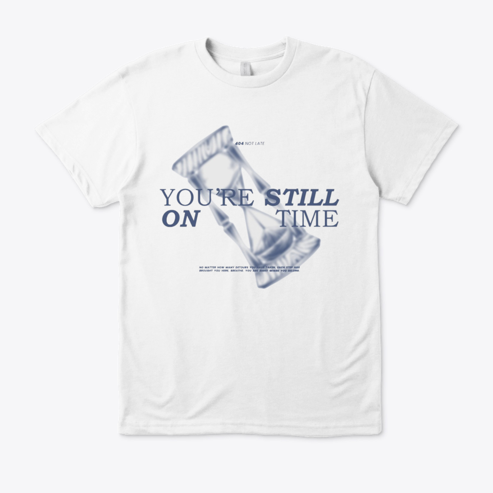 You’re Still On Time Tee